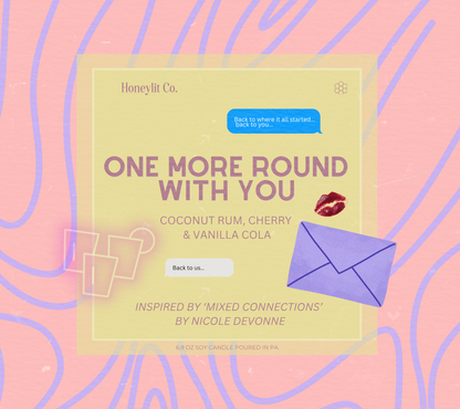 ONE MORE ROUND WITH YOU - INSPIRED BY ‘MIXED CONNECTION’