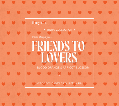 FRIENDS TO LOVERS